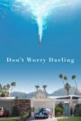 Don’t Worry Darling / Не се тревожи скъпа